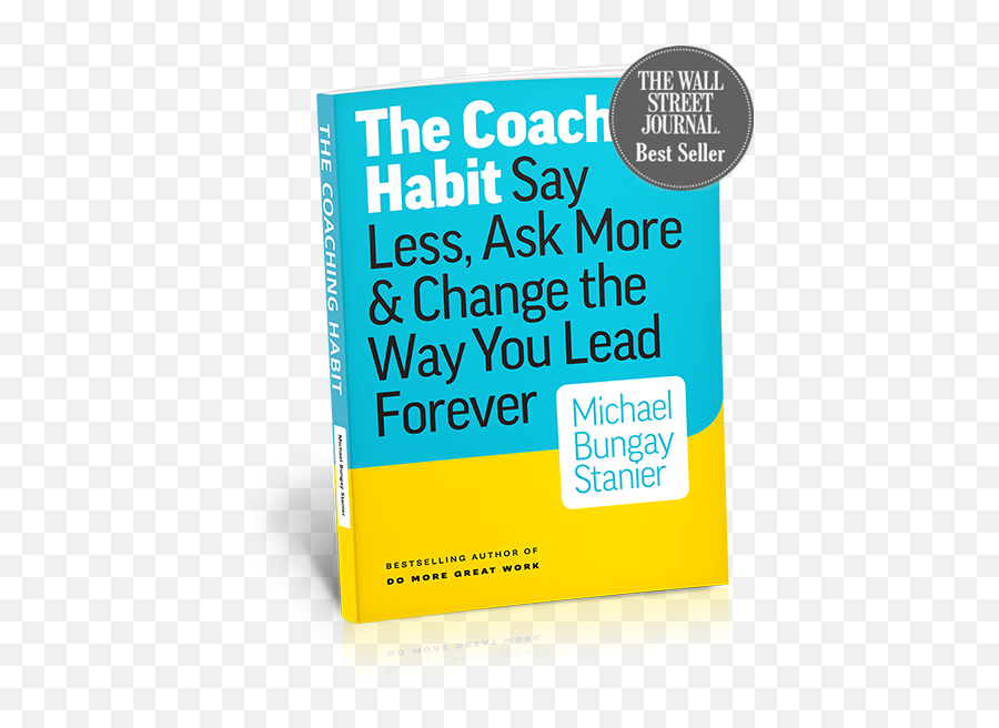 The Coaching Habit Book - Coaching Habit Michael Bungay Stanier Emoji,Motivation And Emotion Book
