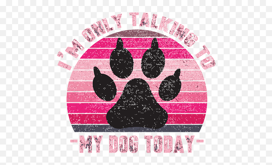 Puppy Pink Retro Vintage I M Only Talking To My Dog Today Emoji,Dog Paw Print Emoticon