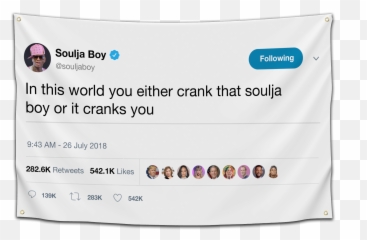 Soulja Boy Crank That Tweet Flag - Need A Room Full Of Mirrors Kanye Tapestry Emoji,Crank That Emojis Soulja Boy