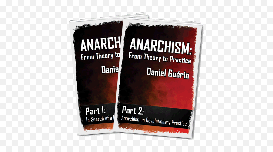 From Theory To Practice - Daniel Guerin Anarchy And The Spanish Revolution Emoji,Rosa Emotion Quotes Rthe Book Thief