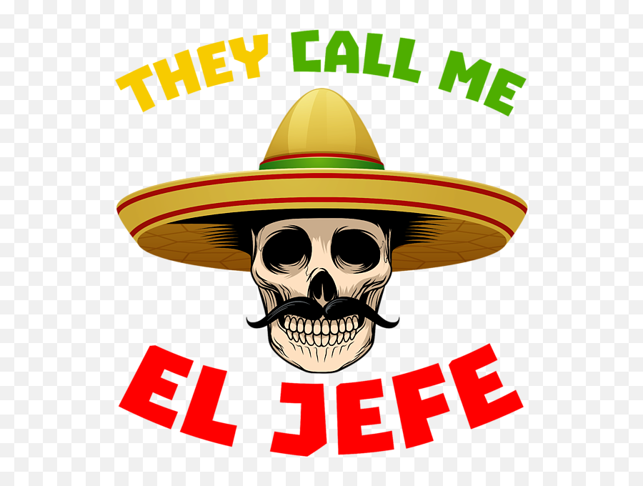 They Call Me El Jefe Funny Skeleton - El Hefe Funny Emoji,Mexican Wearing Sombrero Emoticon