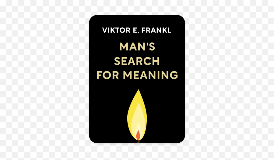 Mans Search For Meaning - Vertical Emoji,Existential Quotes On Emotions