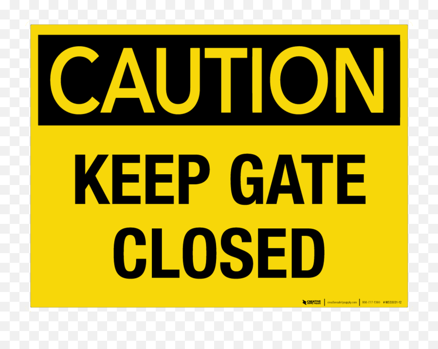 Caution Keep Gate Closed - Wall Sign Caution Hot Emoji,Emojis 111111 Meaning The 1975