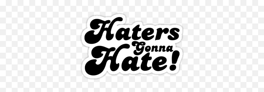 Haters Gonna Hate Anti Racist Sticker - Custom Decals Dot Emoji,Emotions Decal