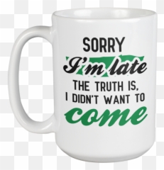 Home U0026 Garden Funny Coffee Mug Sorry Iu0027m Late Novelty Cup Emoji,Emojis Columbine