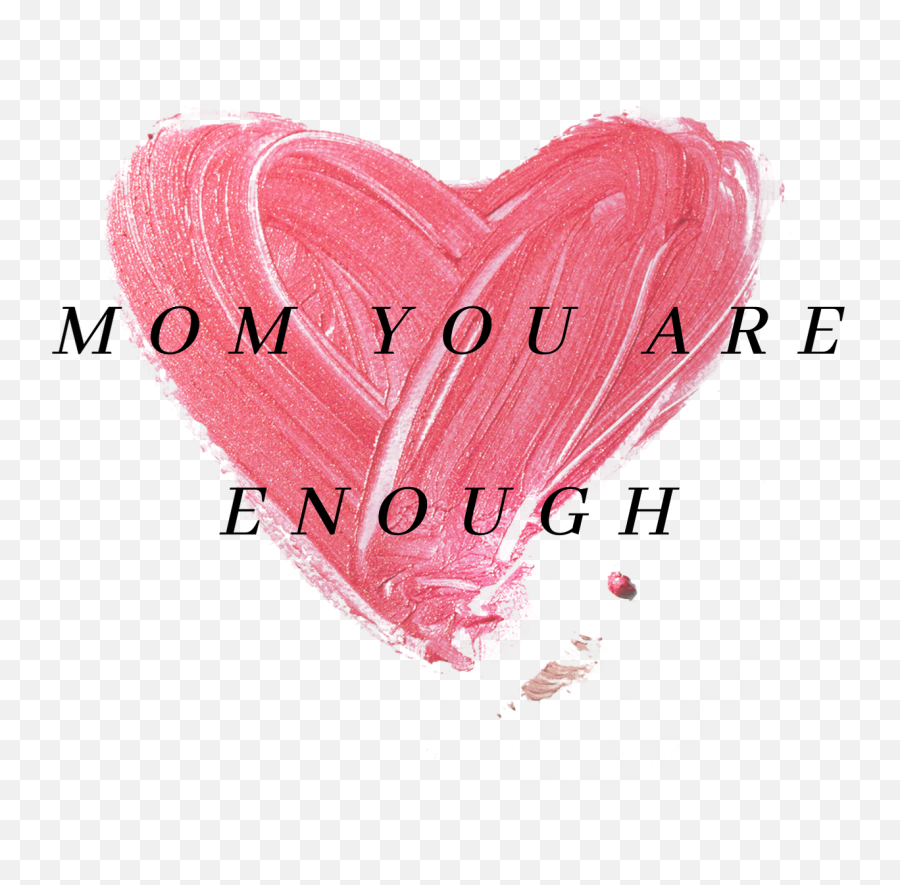 Mom You Are Enough - Amour La Beauté De Ton Coeur Mon Bonheur Emoji,Bottles Emotion Mean Mom