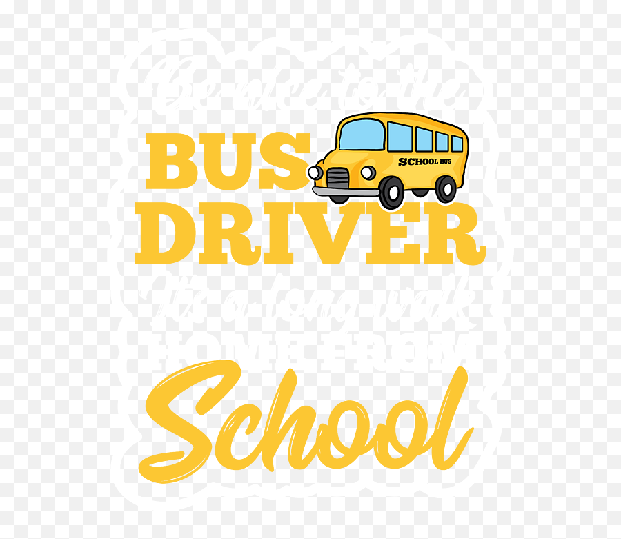 Bus Driver Be Nice To The Bus Driver Long Walk Home Gift Idea Greeting Card Emoji,Throw You Under The Bus Emoticon