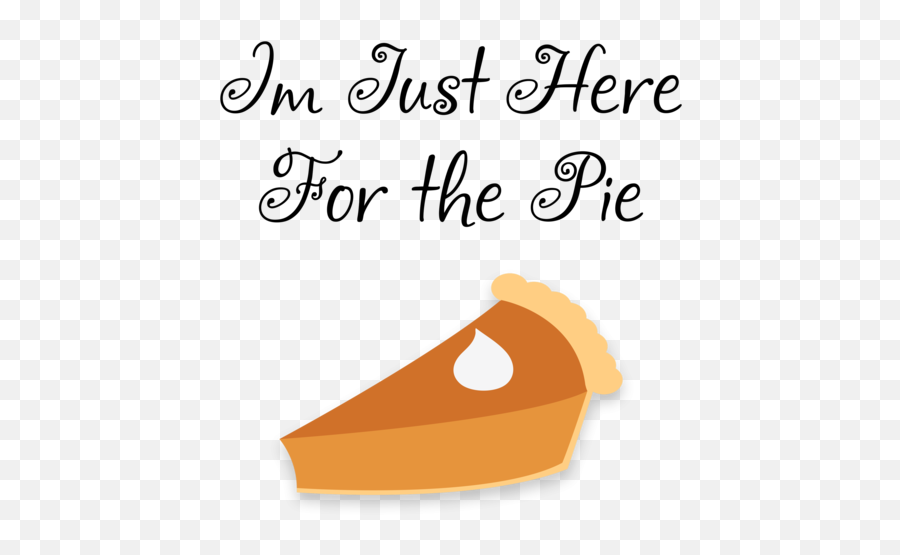 Iu0027m Just Here For Pie Kids Thanksgiving T - Shirt Emoji,Emojis Saying Happy Thanksgivig Iu0027m Just Here For Pie Kids Thanksgiving T - Shirt Emoji,Emojis Saying Happy Thanksgivig