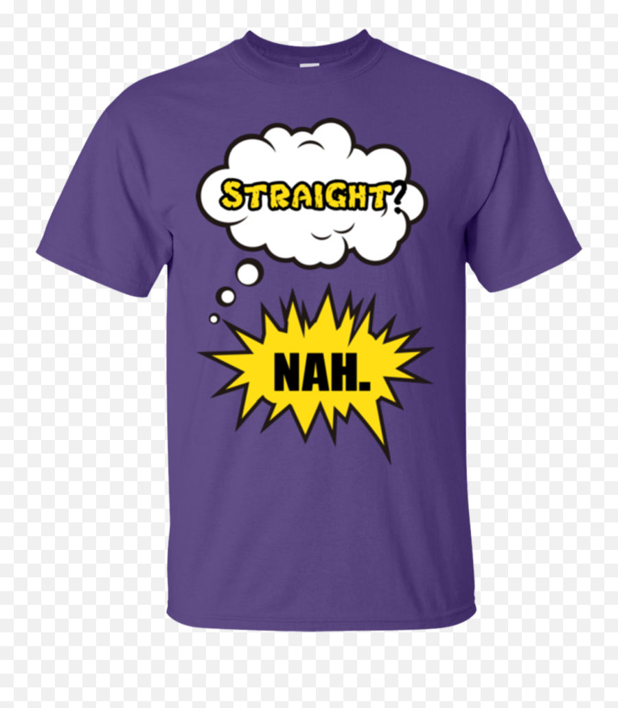 Straightnah Funny Gay Pride Shirt U2013 Myprideshop - Thick Thighs Save Lives Shirt Anime Emoji,Gay Pride Emoticon