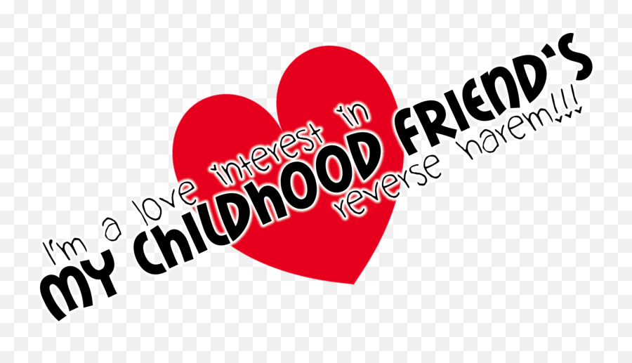 Iu0027m A Love Interest In My Childhood Friendu0027s Reverse Harem By Witpop - Childhood Friend Logo Emoji,Work Emotion Xt7 R18