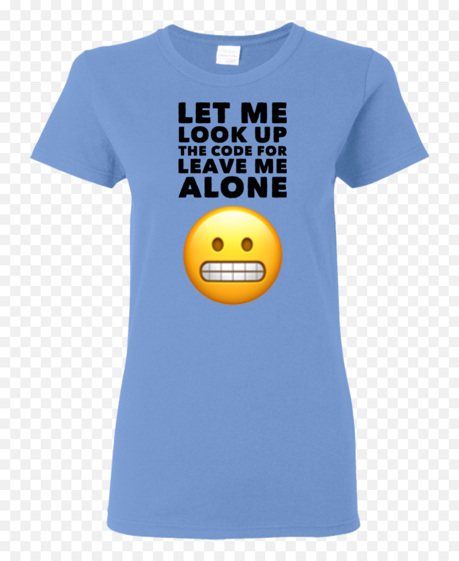 Me Alone Ladies Tshirt - Happy Emoji,Emoticon For Ladies