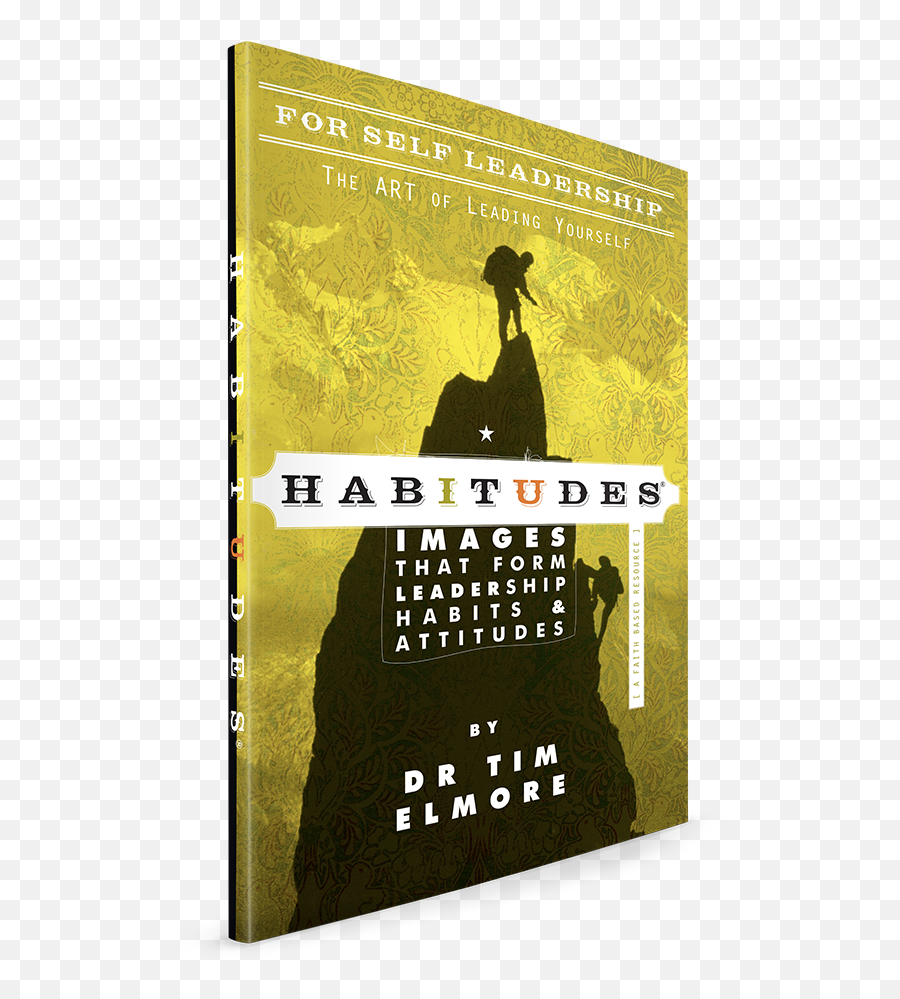 Habitudes For Self Leadership The Art Of Leading Yourself Faith - Based Habitudes Book Emoji,Building Your Emotions And Faith