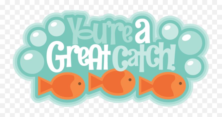 Youu0027re A Great Catch Svg Scrapbook Title Valentines - You Re You Re A Catch Emoji,Printable Emojis Valentines