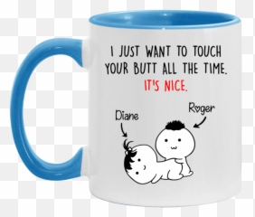 Valentines Day Anniversary Gifts Roger Diane Touch Butt Funny Quote Coffee Mug Emoji,Emojis For Butt