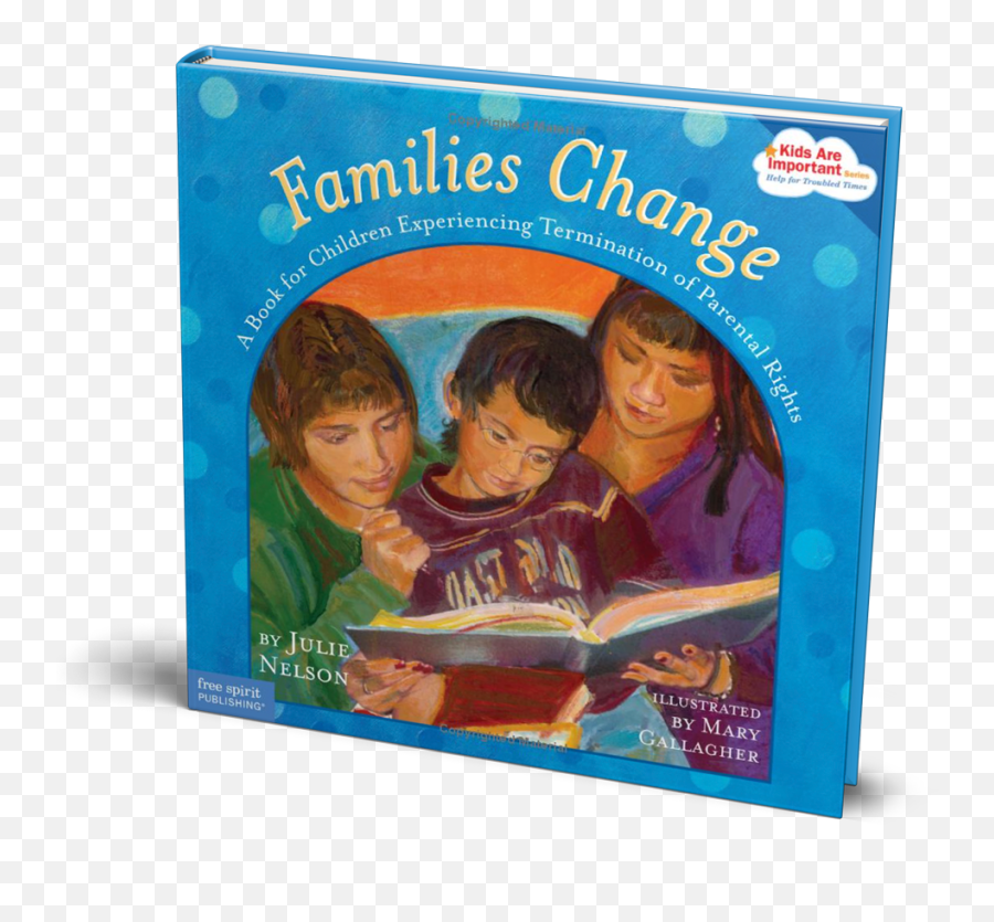 Books For Children In Foster Care - Families Change A Book For Children Experiencing Termination Of Parental Rights Emoji,Children's Emotion Books Empothy