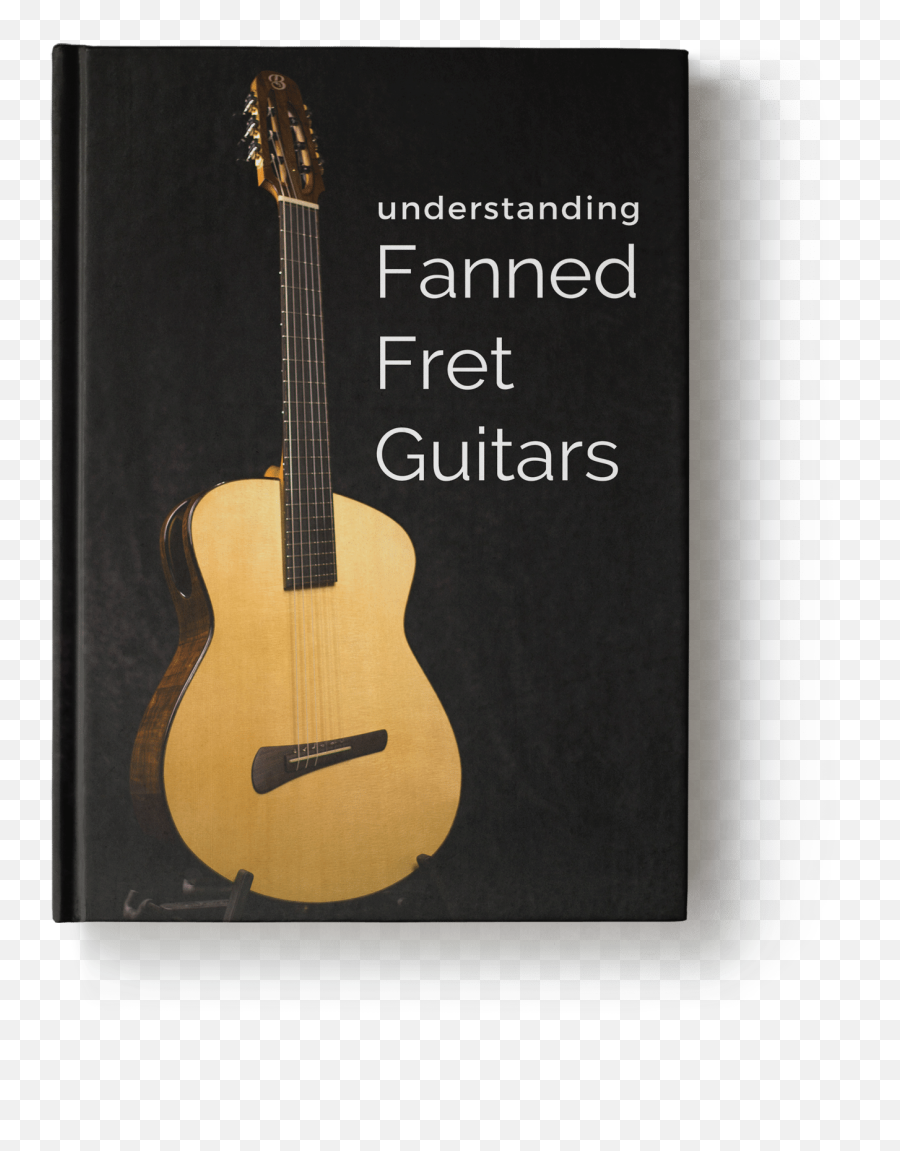 Understanding Fanned Fret Guitars - The Art Of Lutherie Ebook Luthier Guitar Emoji,How To Get Right Emotion On Guitar