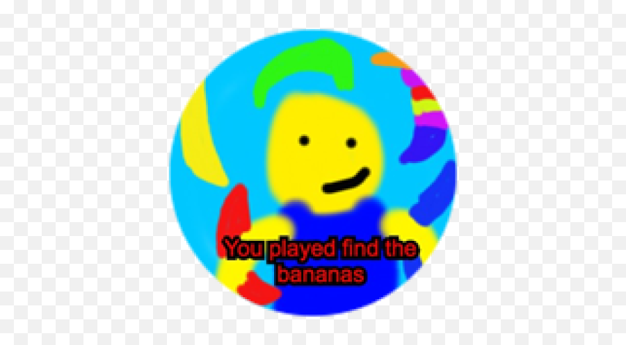 You Played Find The Bananas - Roblox Happy Emoji,Banana Emoticon From Behind