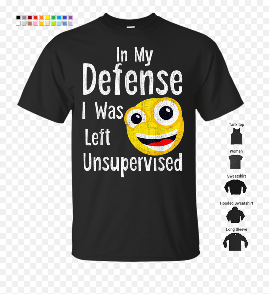 In My Defense I Was Left Unsupervised Funny Distressed Emoji T - Shirt,Emoticon For Looking Left