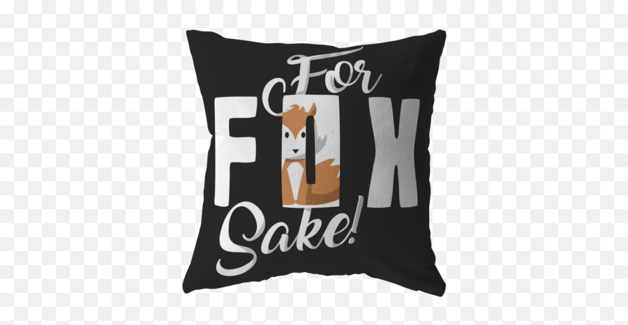 Funny Saying Quotes Shirts U2013 Tagged Fox - Sake U2013 Lifehiker Decorative Emoji,Nerd Emoji Pillows