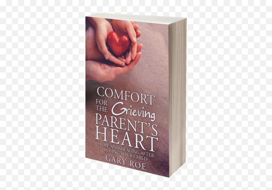 Comfort For The Grieving Parentu0027s Heart Hope And Healing - Day Emoji,Emotions Heart Healing