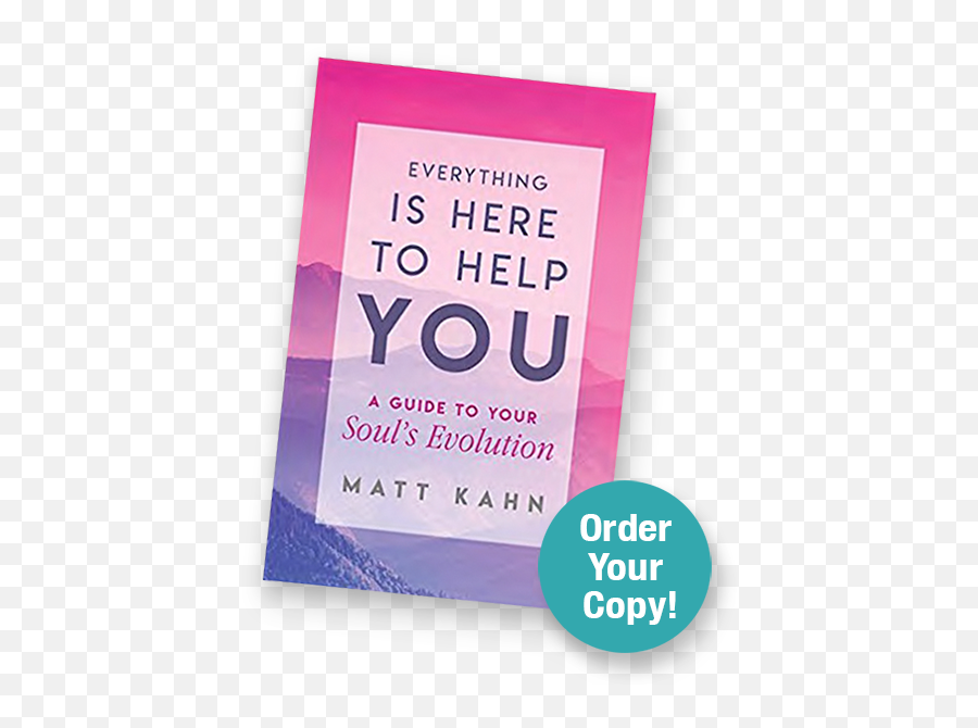 Everything Is Here To Help You2 - Matt Kahn Horizontal Emoji,Your Soul Is Where Your Emotions, Will And