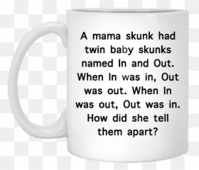 Top 3 A Mama Skunk Had Twin Baby Skunks White Mug U2013 Thsclothing - Hate My Life Quotes Emoji,Skunk Emoji