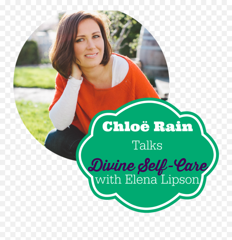 Chloë Rain Talks Divine Self - Care Interview With Elena Lipson Emoji,Elena Gets Her Emotions Back