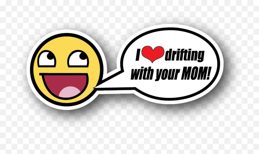 I Love Drifting With Your Mom - Racing Sticker Vinyl Sticker Happy Emoji,Emoticon Text Motorcycle