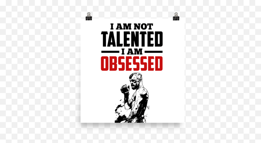 Conor Mcgregor I Am Not Talented I Am Obsessed Poster - Language Emoji,There Are No Emotions Conor Mcgregor