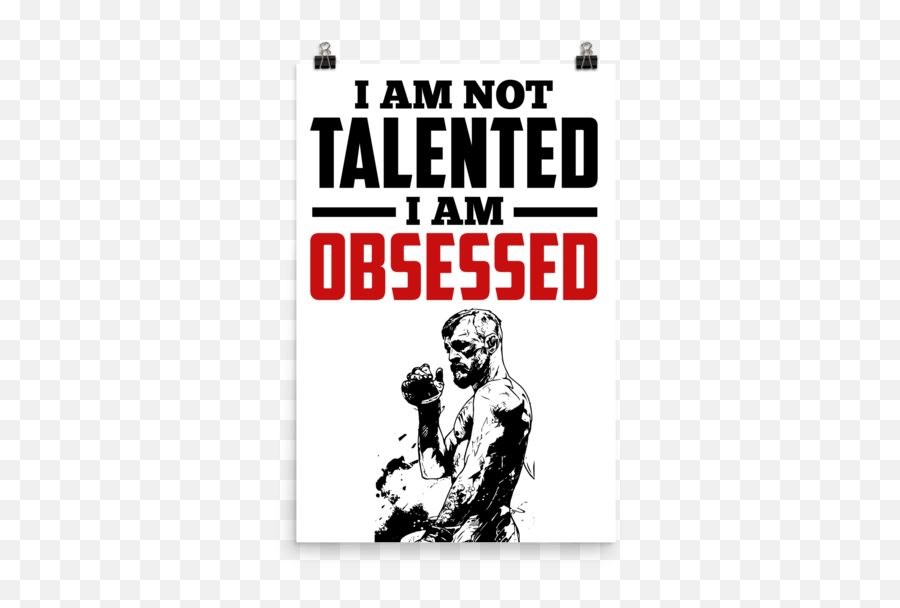Conor Mcgregor I Am Not Talented I Am Obsessed Poster - Fpt University Emoji,There Are No Emotions Conor Mcgregor