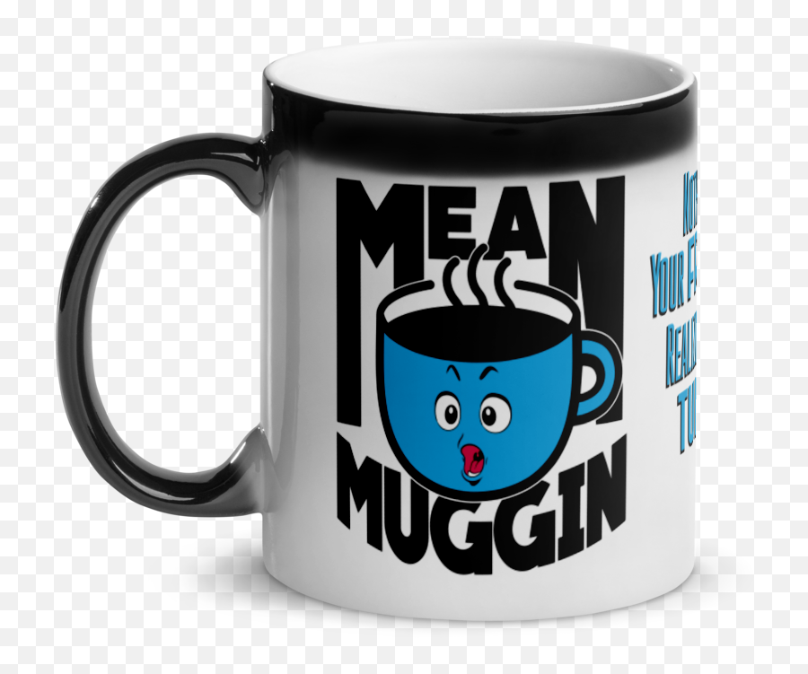 Friday Tuesday Magic Mug U2013 Mean Muggin Cups - Magic Mug Emoji,Mean Mug Emoticon