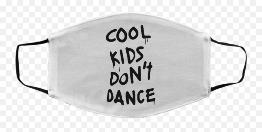 New Cool Kids Dont Dance Dope Swag Zayn Yolo Son Face Mask - Cool Kids Don T Dance Emoji,Dancing Emoticon Face