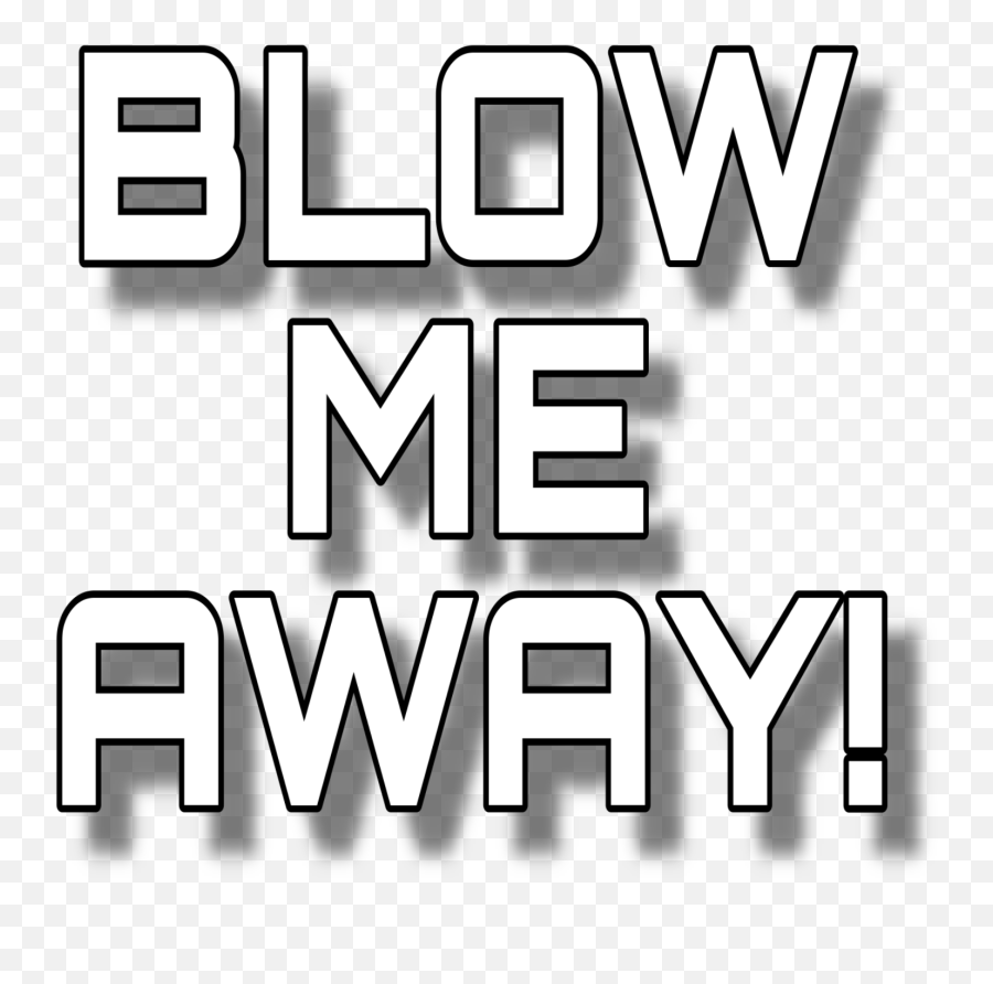 Blowblowmeawaywow Sticker - Vertical Emoji,Blow Me Emoji