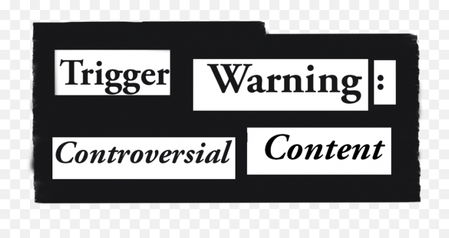 Trigger Warning Controversial Content U2013 The Harvard - Warning Controversial Content Emoji,Lee Extreme Emotion Jaxson