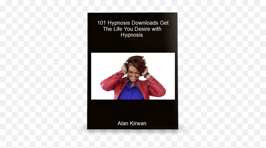 Alan Kirwan - 101 Hypnosis Downloads Get The Life You Desire Photo Caption Emoji,Hypnosis To Remove An Emotion