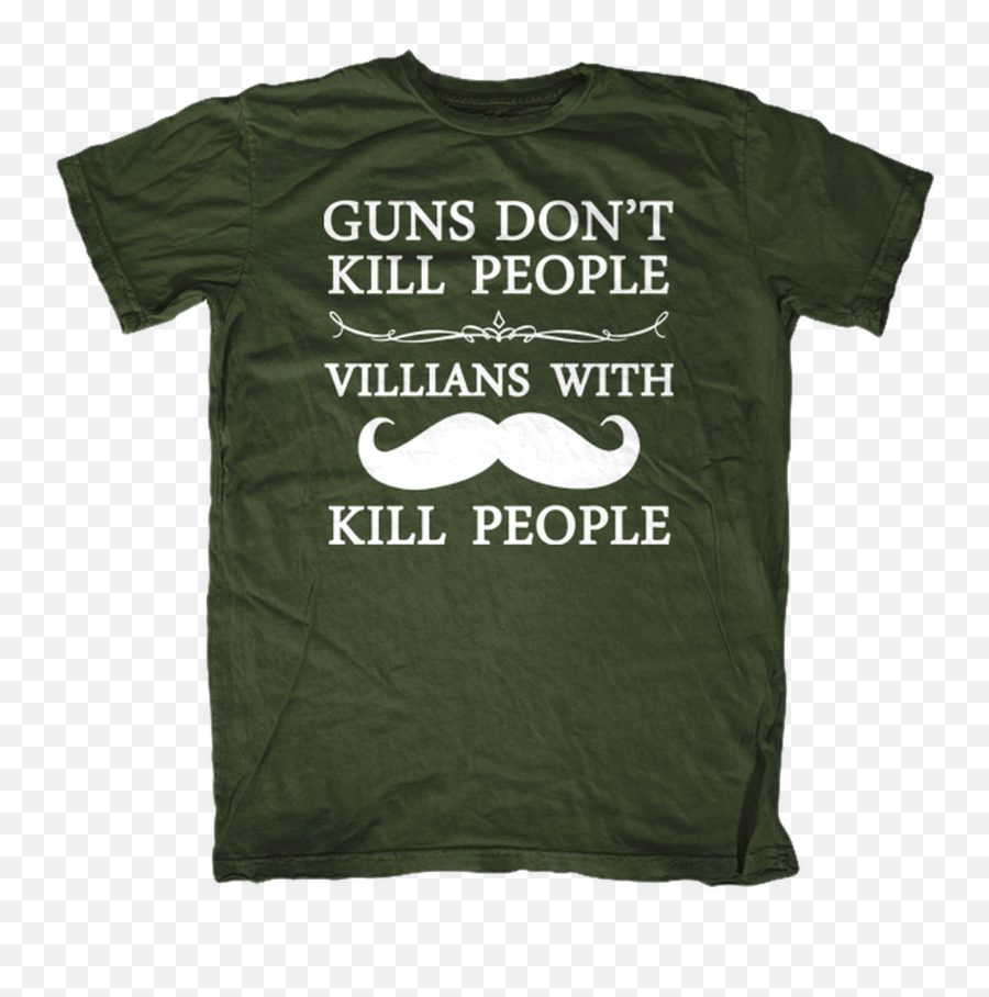 Guns Donu0027t Kill People Villians With Mustaches Kill People T - Shirt Marktplatz Emoji,Ok Emoji Stencil