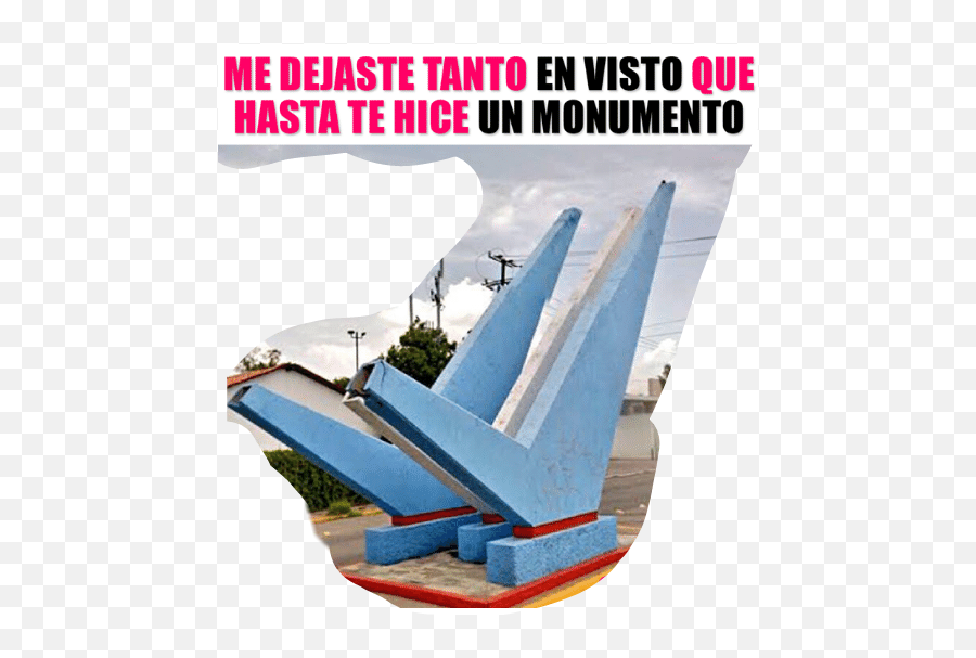 Visto Sticker By Ana Febe Sosa - Me Dejaste En Visto Que Hasta Un Monumento Te Hice Emoji,Visto Emoticon