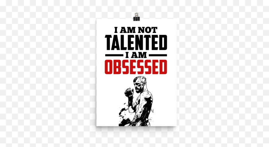 Conor Mcgregor I Am Not Talented I Am Obsessed Poster - I M Not Talented Im Obsessed Emoji,There Are No Emotions Conor Mcgregor