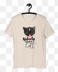 Nobody Owns A Cat T - Shirt Emoji,Nobody Under 18 Emoji