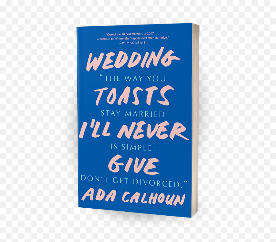 Wedding Toasts Iu0027ll Never Give - Ada Calhoun Emoji,Never Make Fun Of Someone Quotes For Showing Emotions