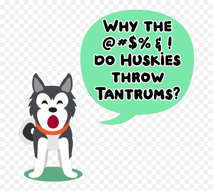 Why Do Huskies Throw Tantrums - Fictional Character Emoji,Husky Emotions