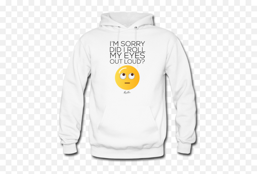 Im Sorry Eye Roll - Plain White Hoodie Emoji,Roll Eyes Emoticon For Im