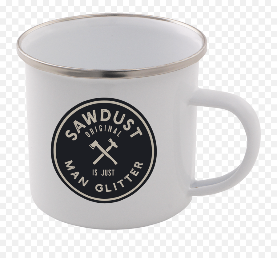 Sawdust Is Just Man Glitter Enamel Mug U2013 White - Serveware Emoji,Pusheen Scooter Emoji