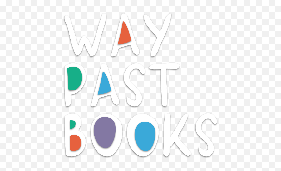 Way Past Books Home Of The Great Big Feelings Series By - Dot Emoji,Emotion Books