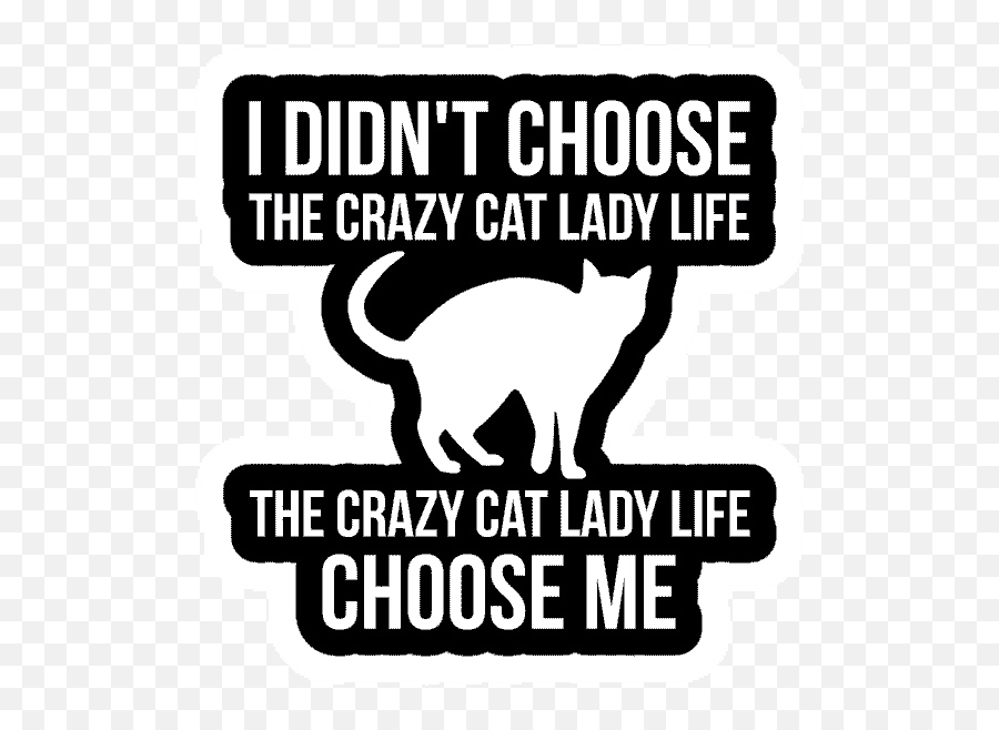 I Didnt Choose The Carzy Cat Lady Live - Language Emoji,Crazy Cat Lady Emoji