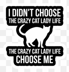 I Didnt Choose The Carzy Cat Lady Live - Language Emoji,Crazy Cat Lady Emoji
