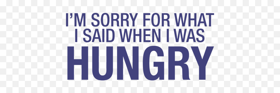 Iu0027m Sorry For What I Said When I Was Hungry Shirt Emoji,Emoji For Sorry Apology