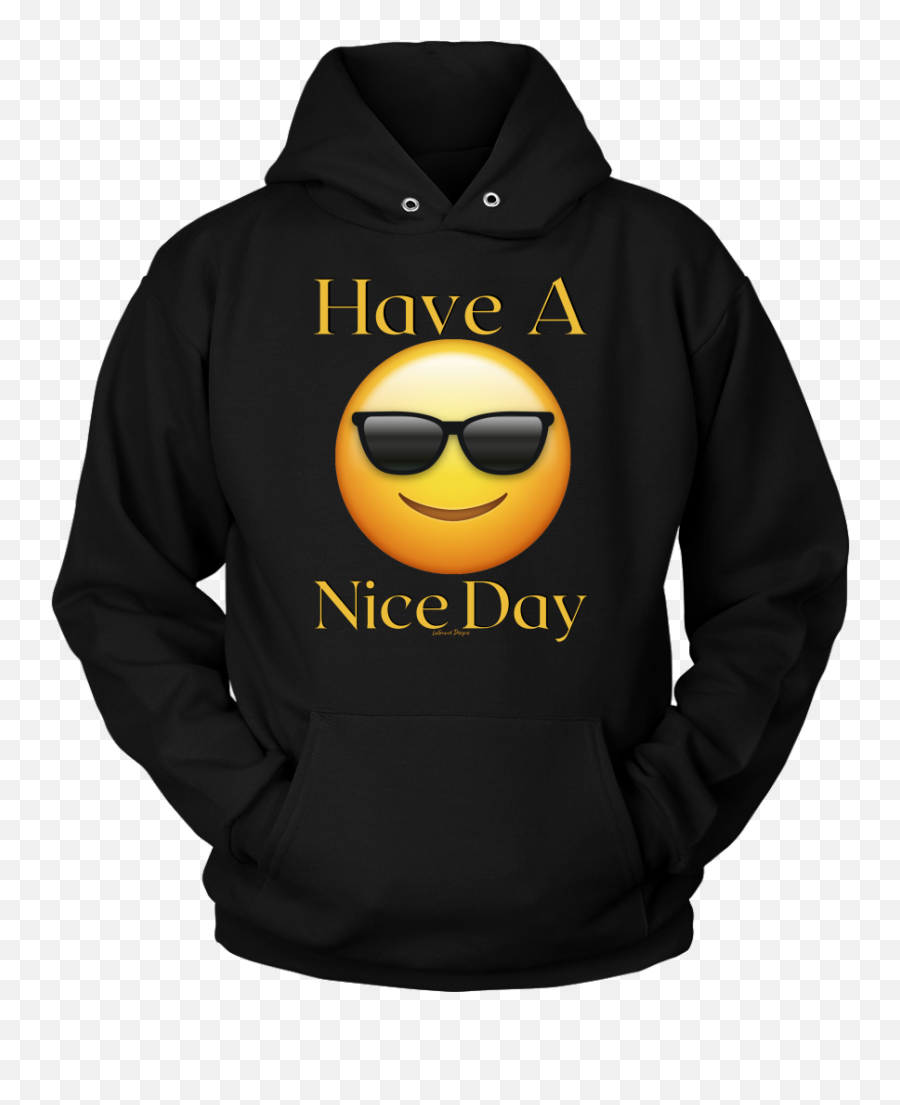 Have A Nice Day Emoji - My Dad Risks His Life To Save Strangers Just Imagine What He Would Do To Protect Mine Shirt,Nice Emoji