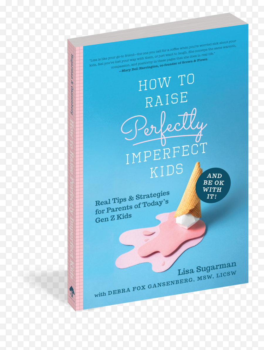 How To Raise Perfectly Imperfect Kids And Be Ok With It By Lisa Sugarman Emoji,Baby Emotion Posters