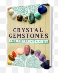 Crystal Gemstones And Their Meanings - Gemstone Emoji,Gemstone Meanings Emotions